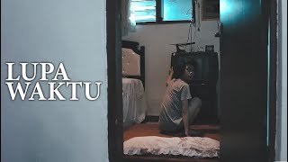 LUPA WAKTU - Short Horror Film Indonesia