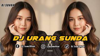 DJ URANG SUNDA | REMIX SUNDA TERBARU FULL BASS TIKTOK 2026