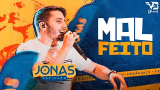 Mal Feito - Jonas Esticado (Verão 2022) Musica Nova