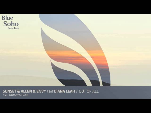 Sunset & Allen & Envy ft. Diana Leah - Out Of All