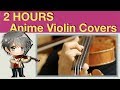 【BGM】 My Anime/Game Violin Covers for Studying, Concentration and Stress Relief
