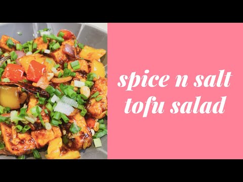 Spice N Salt Tofu Salad