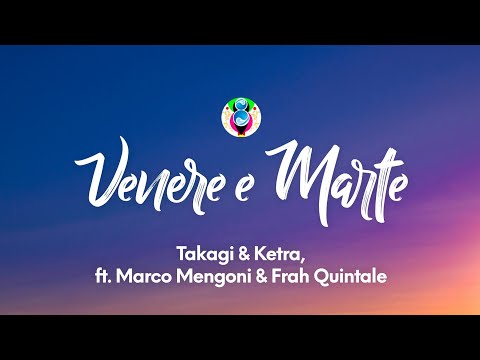 Takagi & Ketra - Venere e Marte (Testo/Lyrics) ft. Marco Mengoni & Frah Quintale