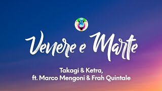 Takagi &amp; Ketra - Venere e Marte (Testo/Lyrics) ft. Marco Mengoni &amp; Frah Quintale