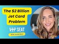 The $2 Billion Jet Card Problem
