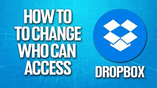 How To Change Who Can Access In Dropbox Tutorial screenshot 2