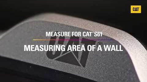 Cat® S61: Measure Wall Area | Cat phones