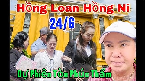 Trực Tiếp Phiên Toà Phúc Thẩm Lấy Lại Công Bằng 15% Di Sản Của Cha
