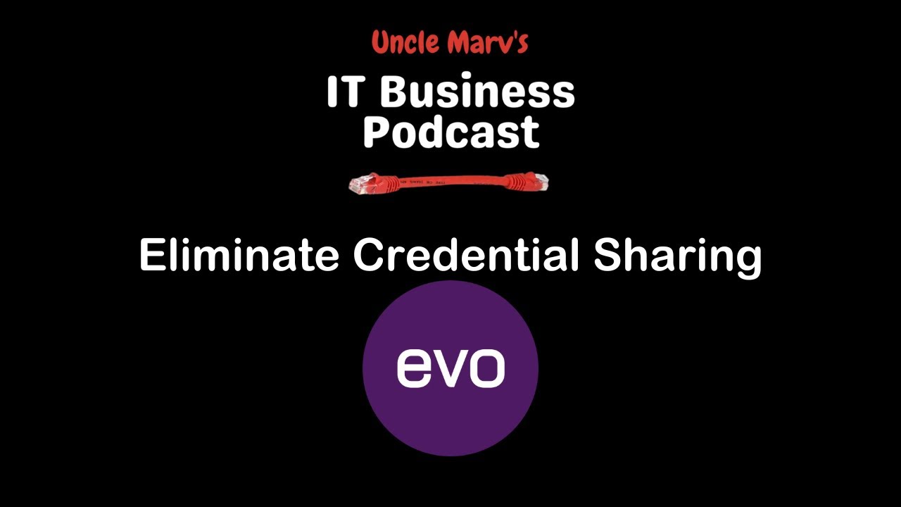 Eliminate Credential Sharing