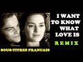 I want to know what love is (Foreigner remix) Sous-titré en français