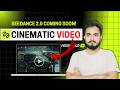 Seedance 2.0 AI Videos Ka Next Level | Cinematic Video Banana Aur Bhi Aasan Hoga