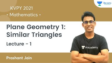 Plane Geometry 1: Similar Triangles | KVPY 2021 | JEE Math Rankers | Prashant Jain