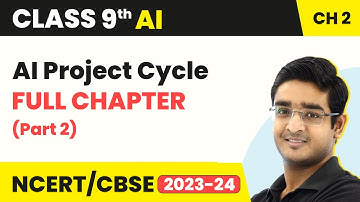 Class 9 Artificial Intelligence Chapter 2 | AI Project Cycle Full Chapter Explanation (Part 2)