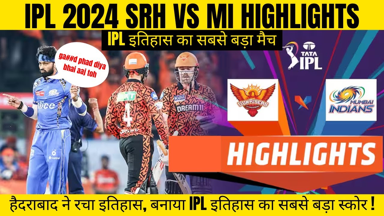 IPL 2024 SRH vs MI Highlights | SRH vs MI ka match Kaun jita | SRH vs ...