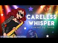 Careless Whisper (Acoustic ver.) 【covered by Anna】 - YouTube