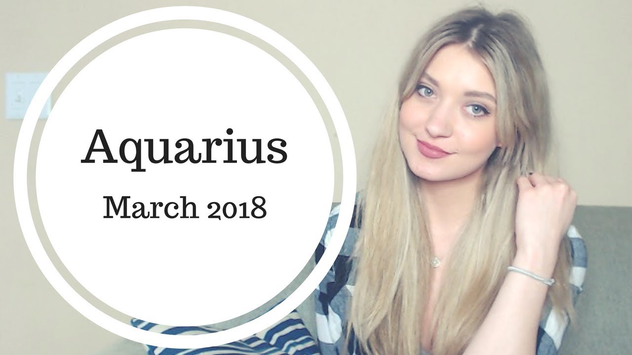 Aquarius LOVE March 2018 Aww such a nice month!