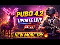 PUBG 4.2 Update Live | New Mode Try 🔥 #shortsfeed #pubglive #shortslive