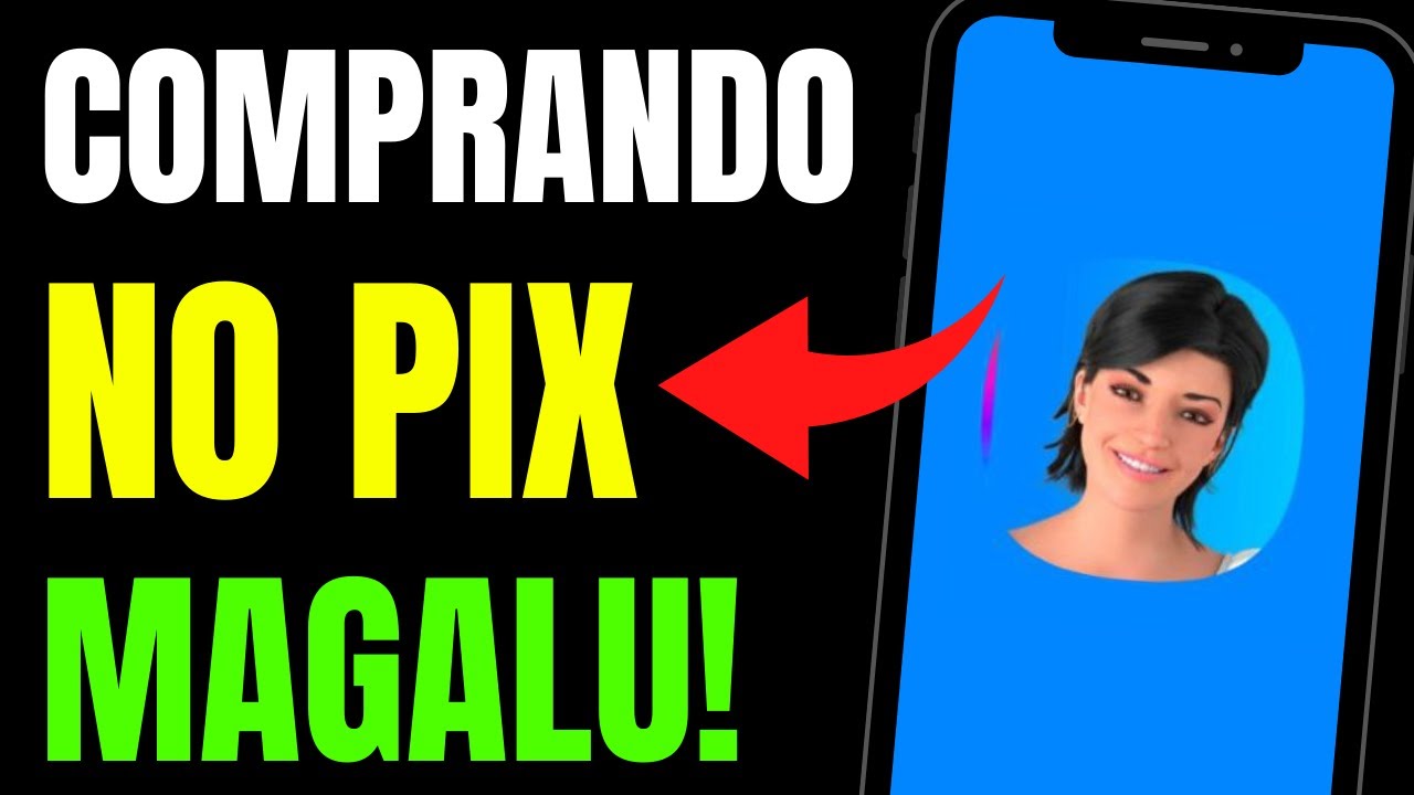 COMO COMPRAR NO PIX NO MAGALU PELO CELULAR