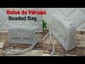 DIY - Bolsa de Pérolas - Beaded Bag