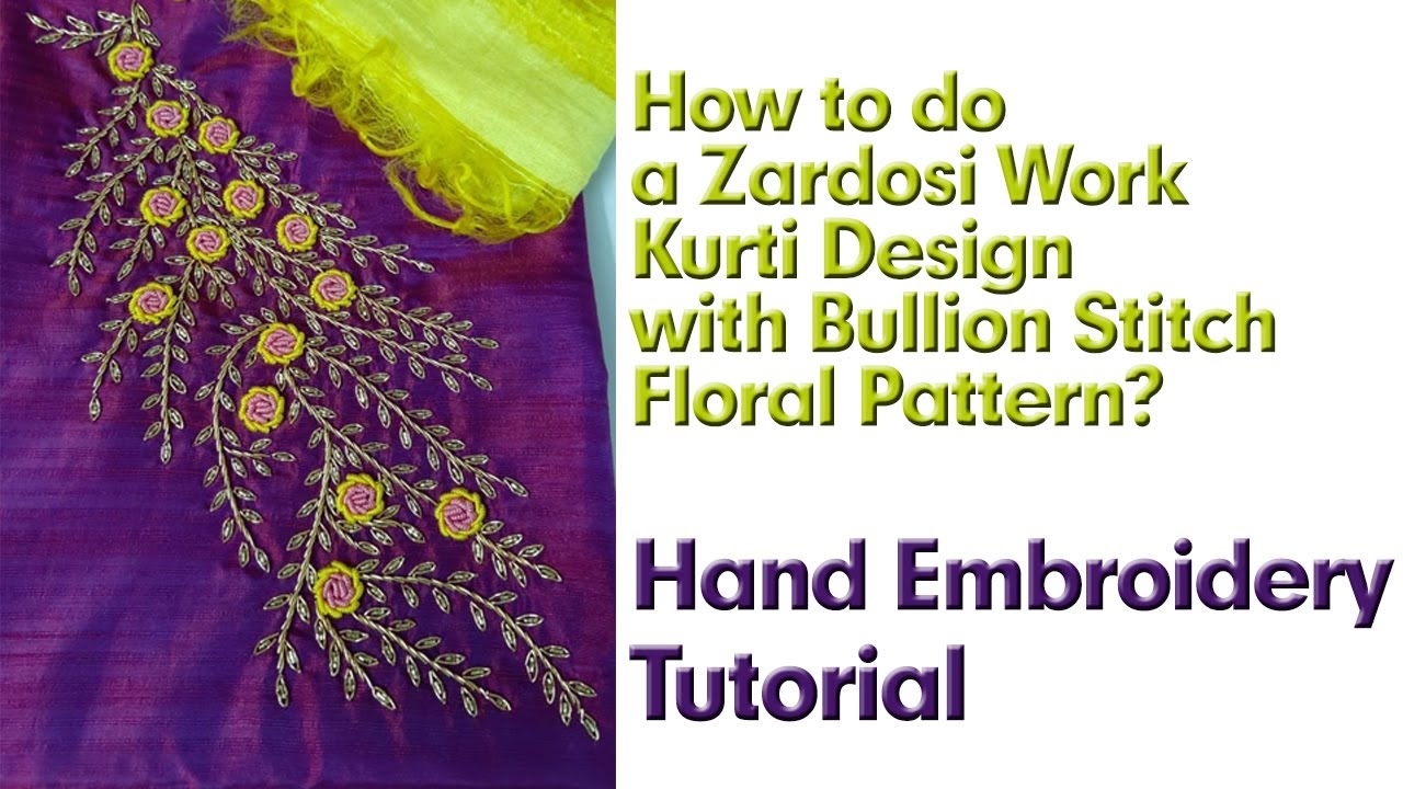 Learn to do a Zardosi Work Kurti Design with Bullion Stitch Floral Pattern-  Hand Embroidery Tutorial - YouTube