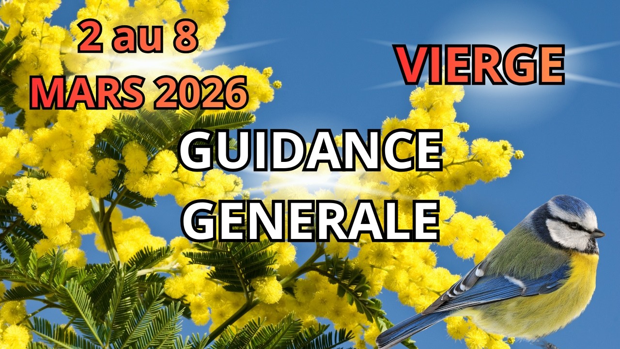 Guidance VIERGE 2 au 8 Mars 2026🔮LET'S GO ! Franchissez le pas et laissez-vous GUIDER !