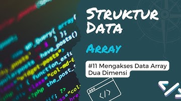 Mengakses Data Pada Array Dua Dimensi | Struktur Data (Array) #11
