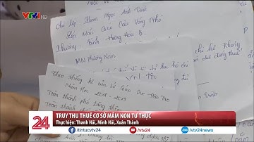 Cơ sở mầm non tư thục bức xúc khi bị truy thu thuế | VTV24