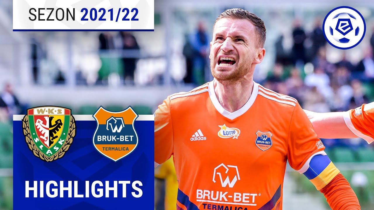 Śląsk Wrocław - Bruk-Bet Termalica Nieciecza 0:4 | SKRÓT | Ekstraklasa 2021/22 | 30. Kolejka
