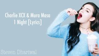 Charlie XCX & Mura Masa - 1 Night Lyrics