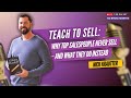 Teach to Sell: Why Top Salespeople Never Sell — and What They Do Instead - Nick Krautter