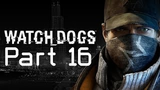 WATCH_DOGS Walkthrough Gameplay Lets Play [WD] Part 16