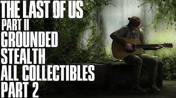The Last Of Us Part 2 Grounded Mode - No Damage Stealth All Collectibles Walkthrough Part 2