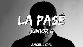 Junior H & Krizous - La Pasé (LETRA)🎵