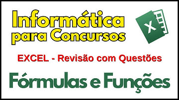 Informática Básica para Concurso Público | Questões Comentadas sobre EXCEL | Fórmulas e Funções