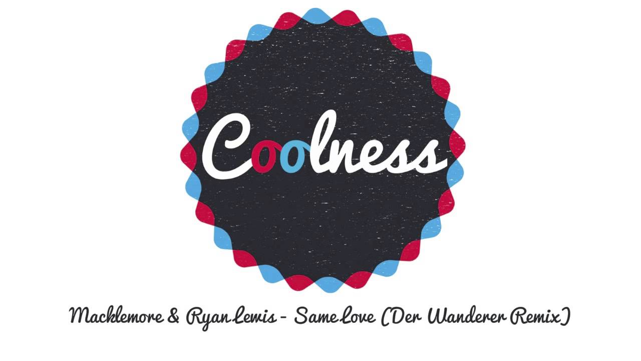 macklemore same love der wanderer remix macklemore same love der wanderer remix