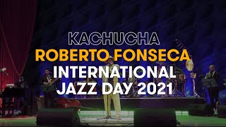 Roberto Fonseca KACHUCHA feat José Luis Cortés (El Tosco)