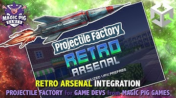 Retro Arsenal by Archanor VFX •  Projectile Factory Integration • For Game Devs