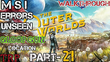 The OUTER WORLDS: PT-21 - MSI - Errors Unseen - Gloop Gun - Walkthrough