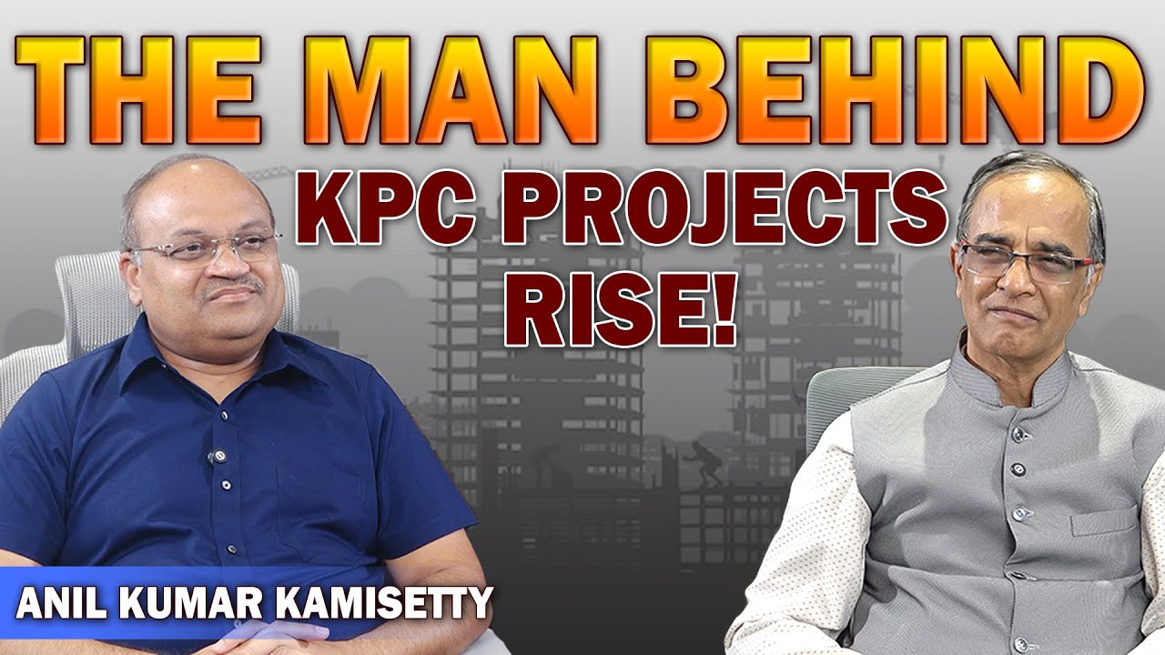 The Journey of KPC PROJECTS || Anil Kumar Kamisetty : Hyderabad’s Iconic Builder