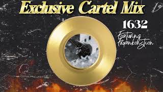 Exclusive Cartel Mix (Featuring Frqankenstien) At 1632