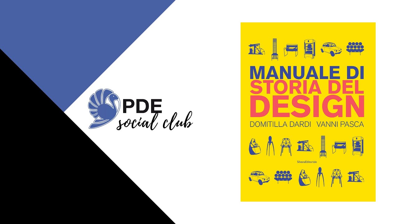 #PDESocialClub - Domitilla Dardi, Manuale di storia del design, Silvana