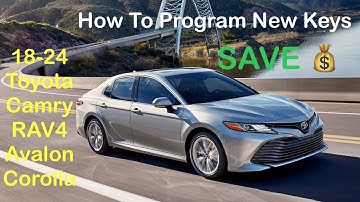 2018-2024 Toyota Camry How To Program New Key Rav4 Avalon & More