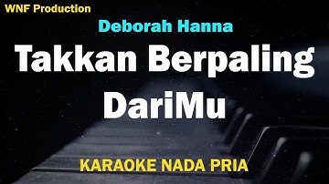 KARAOKE PRIA - Takkan Berpaling DariMu (Deborah Hanna) Male Key