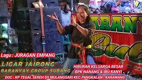 JURAGAN EMPANG - LIGAR JAIPONG PJ BARANYAY GROUP SUBANG TERBARU LIVE IN KP TEGAL SEREH PANGKALAN