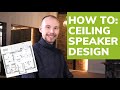 Ceiling Speaker Design Tips (Installer Tips Revealed)