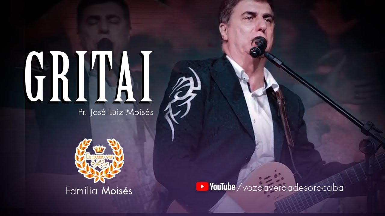 GRITAI - PR. JOSÉ LUIZ MOISÉS - DVD FAMÍLIA MOISÉS
