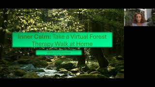 Inner Calm: Take a Virtual Forest Therapy Walk at Home