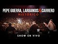 HISTORICO - Pepe Guerra, Larbanois & Carrero en Vivo