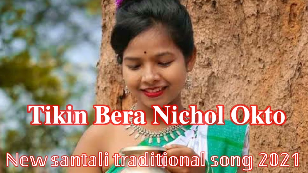 Tikin Bera Nichol Okto New Santali Traditional Song 2021