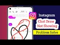 Instagram Chat Drawing Not Showing 2025 | Instagram Chat Drawing